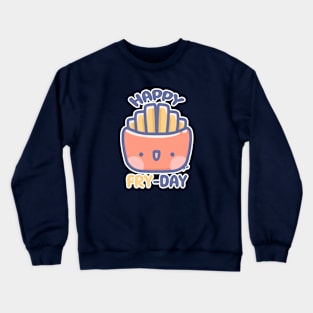 happy fry-day Crewneck Sweatshirt